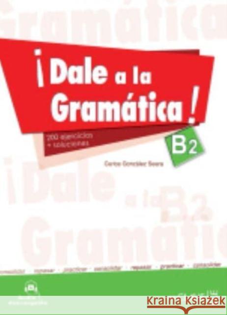 Dale a la gramatica!: Libro + audio descargable B2 Carlos Gonzalez Seara 9788415299189 Editorial Enclave-Ele - książka