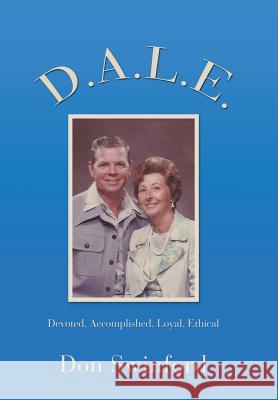 D.A.L.E.: Devoted, Accomplished, Loyal, Ethical Don Swinford 9781546219675 Authorhouse - książka