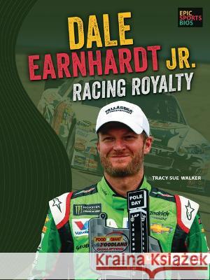 Dale Earnhardt Jr.: Racing Royalty Tracy Sue Walker 9781728478548 Lerner Publications (Tm) - książka
