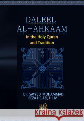 Daleel Alahkaam in Quran and Tradition: Islamic Law from Quran and Tradition Sayyed Mohammad Reza Hejazi Dr Sayyed Mohammad Reza Hejaz 9781518812293 Createspace - książka