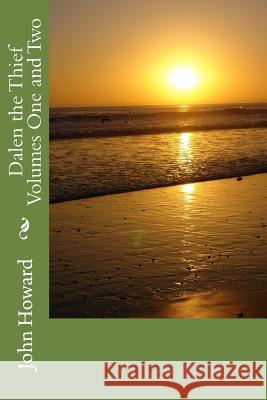 Dalen the Thief Volumes One and Two John D. Howard 9781518750441 Createspace - książka