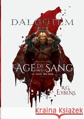 Dalgøtem. L'Âge de sang, partie 1: Le Sang des Rois Eybens, R. G. 9782322399727 Books on Demand - książka