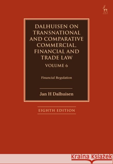 Dalhuisen on Transnational and Comparative Commercial, Financial and Trade Law Volume 6: Financial Regulation Dalhuisen, Jan H. 9781509949649 Bloomsbury Publishing (UK) - książka