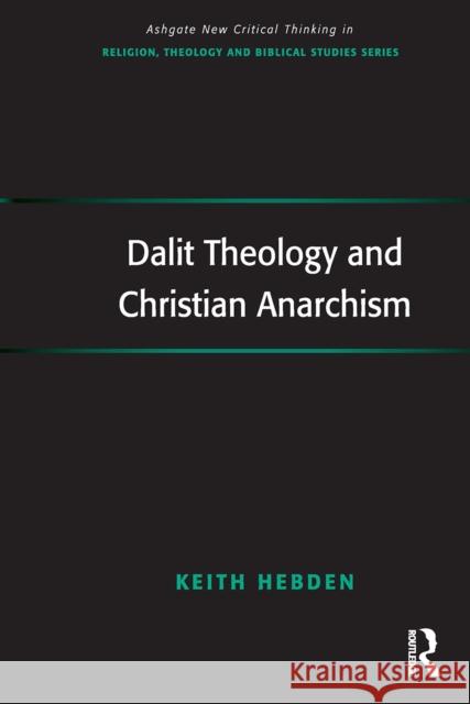 Dalit Theology and Christian Anarchism Keith Hebden 9781032928487 Routledge - książka