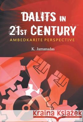 Dalits In 21st Century: Ambedkarite Perspective K. Jamanadas 9788178359809 Gyan Books - książka