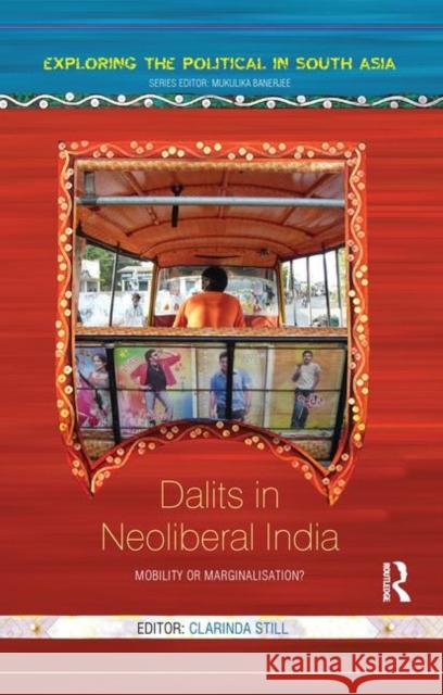 Dalits in Neoliberal India: Mobility or Marginalisation? Still, Clarinda 9780367176839 Taylor and Francis - książka