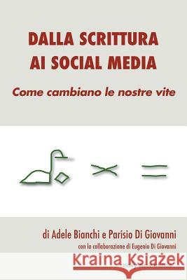 Dalla scrittura ai social media: Come cambiano le nostre vite Di Giovanni, Parisio 9781517023669 Createspace - książka