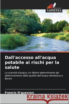 Dall'accesso all'acqua potabile ai rischi per la salute Francis N'Guessan 9786204102917 Edizioni Sapienza - książka