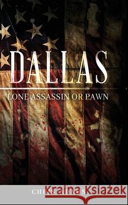 Dallas: Lone Assassin or Pawn Chris Adams 9781961227736 Spyking - książka