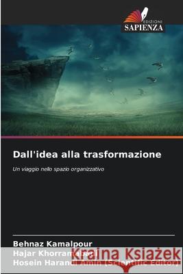 Dall'idea alla trasformazione Kamalpour, Behnaz, Khorramabadi, Hajar, Amin (Scientific Editor), Hosein Harandi 9783838138770 Edizioni Sapienza - książka