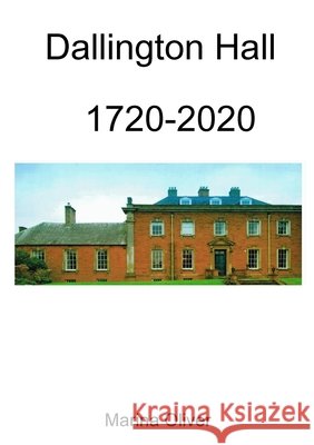 Dallington Hall  1720-2020 Marina Oliver 9780244239923 Lulu.com - książka