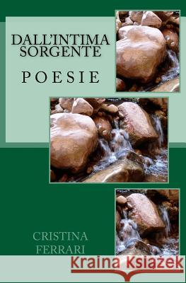 Dall'intima sorgente: Poesie Angermayer, Luana 9781543183405 Createspace Independent Publishing Platform - książka