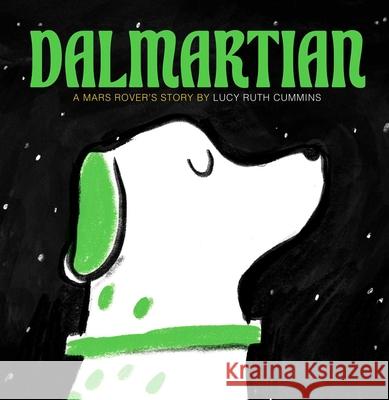 Dalmartian: A Mars Rover's Story Lucy Ruth Cummins 9781665911955 Atheneum Books for Young Readers - książka