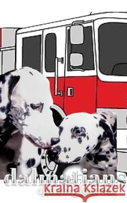 Dalmatian fire dogs children's and adults coloring book creative journal: Dalmatian fire dogs children's and adults coloring book creative journal Huhn, Michael 9780464240662 Blurb - książka