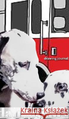 Dalmatian fire dogs children's and adults coloring book creative journal: Dalmatian fire dogs children's and adults coloring book creative journal Huhn, Michael 9780464240679 Blurb - książka