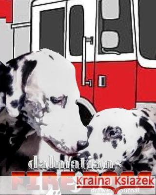 Dalmatian fire dogs children's and adults coloring book creative journal: Dalmatian fire dogs children's and adults coloring book creative journal Huhn, Michael 9780464240945 Blurb - książka