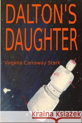 Dalton's Daughter: The Autobiography of Sasha Wheaton Virginia Carraway Stark 9780993697043 Starklight Press - książka