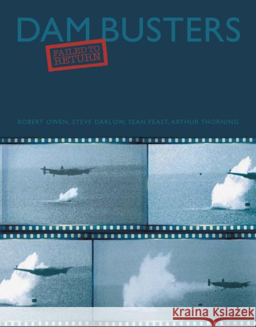 Dam Busters: Failed to Return Robert Owen 9780957116344  - książka