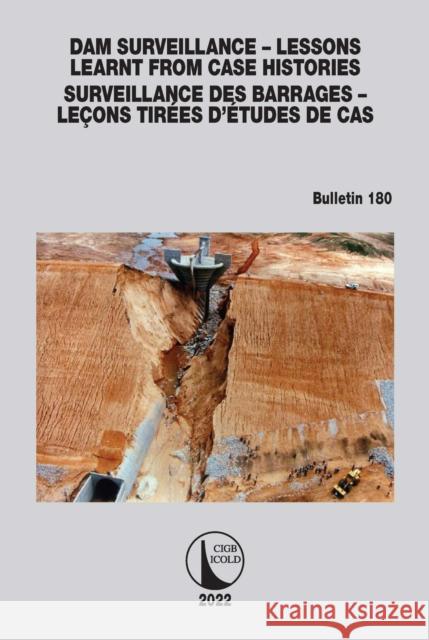 Dam Surveillance - Lessons Learnt From Case Histories / Surveillance des Barrages - Leçons Tirées d'Études de cas: Bulletin 180 Cigb, Icold 9781032229409 CRC Press - książka