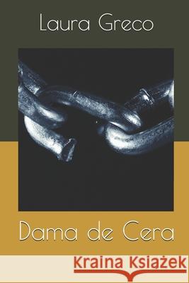 Dama de Cera Laura Greco 9781500851095 Createspace - książka