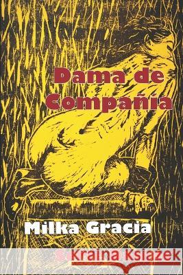 Dama de Compañía Milka Gracia 9798810779971 Independently Published - książka