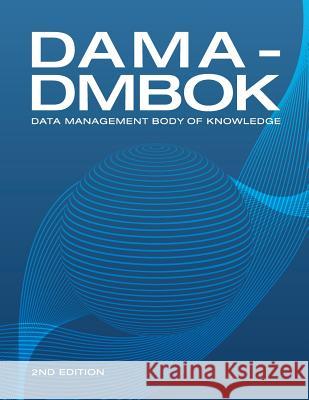 DAMA-DMBOK (2nd Edition): Data Management Body of Knowledge International, Dama 9781634622349 Technics Publications - książka