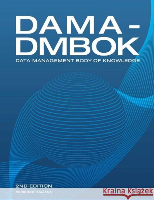 DAMA-DMBOK, Italian Version: Data Management Body of Knowledge Dama International 9781634628242 Technics Publications - książka