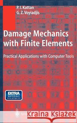 Damage Mechanics with Finite Elements: Practical Applications with Computer Tools Kattan, P. I. 9783540422792 SPRINGER-VERLAG BERLIN AND HEIDELBERG GMBH &  - książka