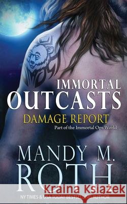 Damage Report Mandy M. Roth 9781541353923 Createspace Independent Publishing Platform - książka