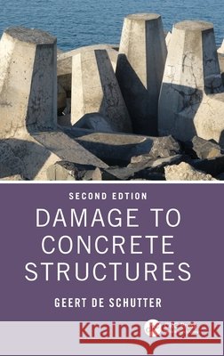 Damage to Concrete Structures Geert (Ghent University, Belgium) De Schutter 9781032912127 CRC Press - książka
