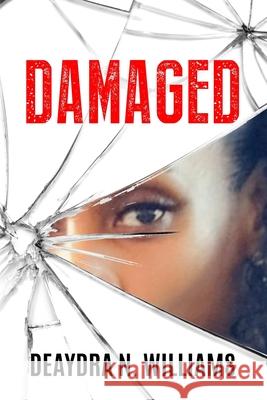 Damaged Deaydra N. Williams 9781537236407 Createspace Independent Publishing Platform - książka