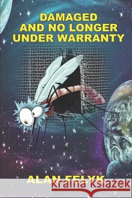 Damaged And No Longer Under Warranty Alan Felyk, Cindy Swanson 9798519397421 Independently Published - książka