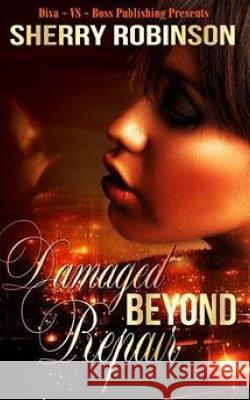 Damaged Beyond Repair Sherry Robinson 9781517076719 Createspace - książka