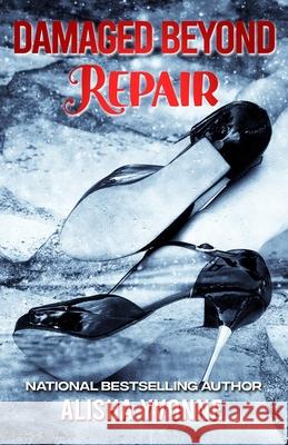 Damaged Beyond Repair Alisha Yvonne 9781737497301 Upwrite Creations Press - książka