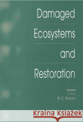 Damaged Ecosystems And Restoration B C Rana 9789810231743 World Scientific (RJ) - książka