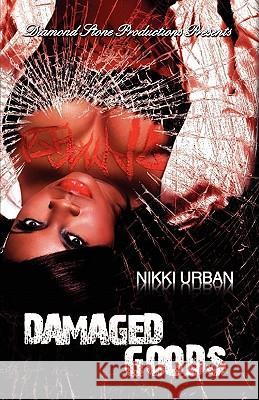 Damaged Goods Nikki Urban 9780615474120 Diamondstone Productions - książka