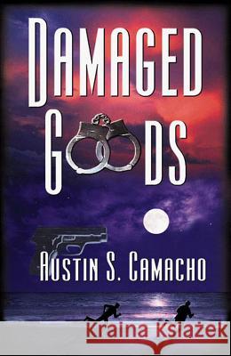 Damaged Goods Austin S. Camacho 9780976218135 Intrigue Publishing - książka