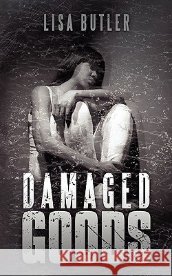 Damaged Goods Lisa Butler 9781456761271 Authorhouse - książka