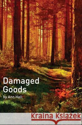 Damaged Goods Ann Hall 9781496198020 Createspace - książka