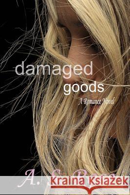 Damaged Goods A. S. Rose 9781515137924 Createspace Independent Publishing Platform - książka