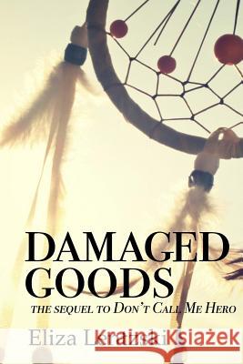 Damaged Goods Eliza Lentzski 9781519746160 Createspace Independent Publishing Platform - książka