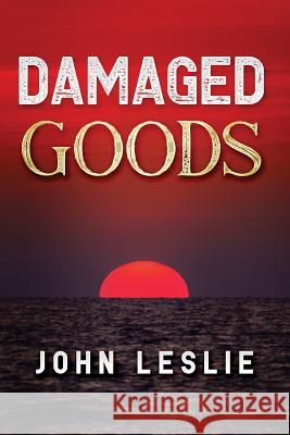 Damaged Goods John Leslie 9781723530395 Createspace Independent Publishing Platform - książka