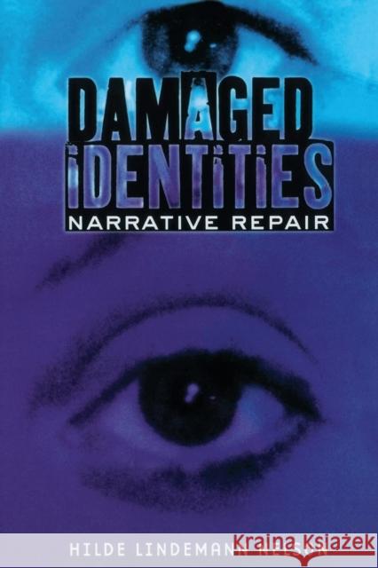 Damaged Identities, Narrative Repair Hilde Lindemann Nelson 9780801487408 Cornell University Press - książka