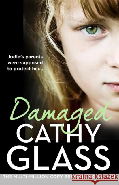 Damaged: Jodie’S Parents Were Supposed to Protect Her… Cathy Glass 9780008679705 HarperCollins Publishers - książka