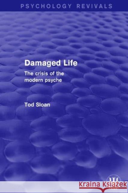 Damaged Life: The Crisis of the Modern Psyche Tod Sloan 9781138669277 Routledge - książka