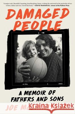 Damaged People: A Memoir of Fathers and Sons Joe McGinniss 9781668004852 Avid Reader Press / Simon & Schuster - książka