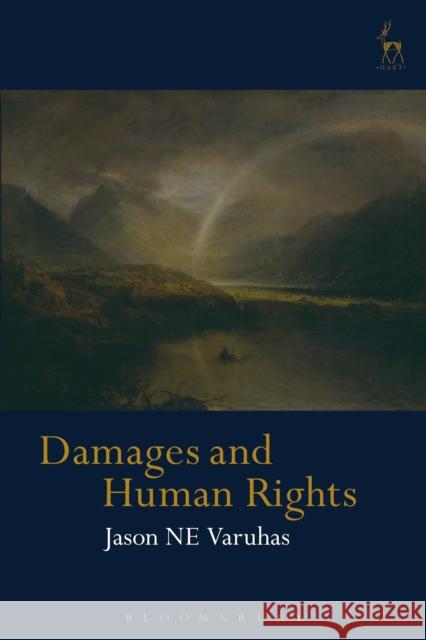 Damages and Human Rights Jason Ne Varuhas 9781509924448 Hart Publishing - książka