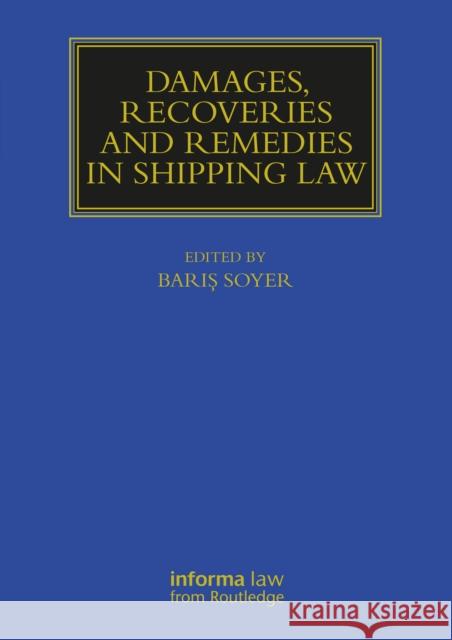 Damages, Recoveries and Remedies in Shipping Law Barış Soyer 9781032453064 Informa Law from Routledge - książka