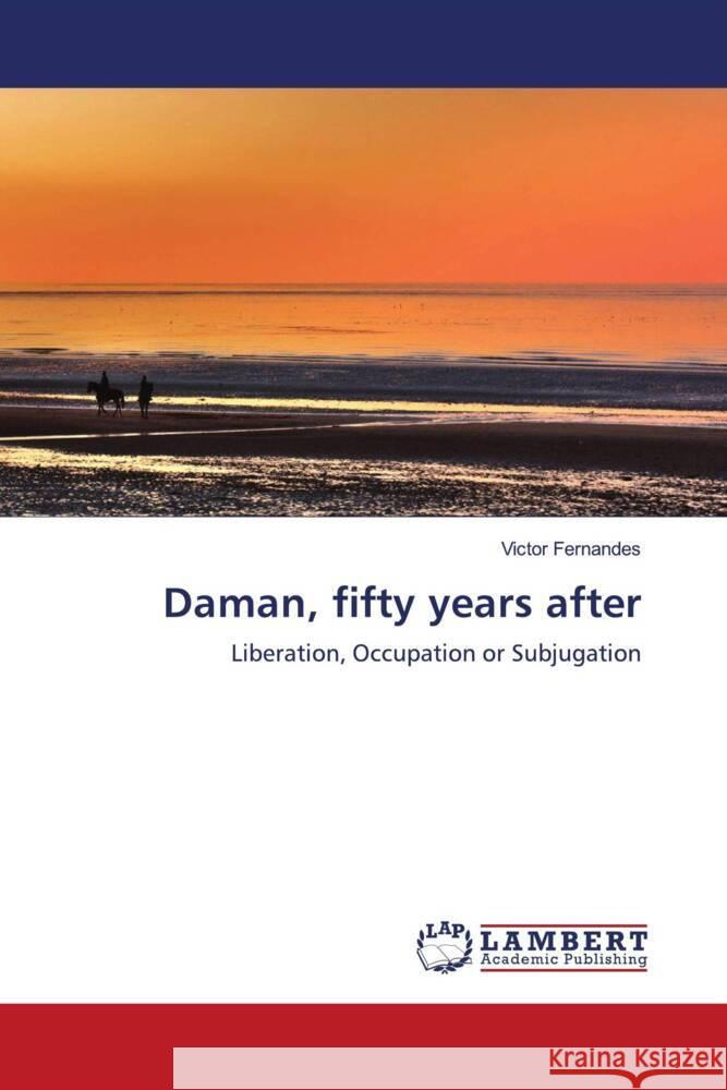 Daman, fifty years after Fernandes, Victor 9786203870633 LAP Lambert Academic Publishing - książka