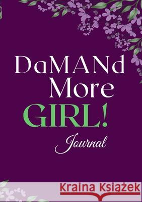 DaMANd More Girl Journal Veronica Kelly 9781458309174 Lulu.com - książka